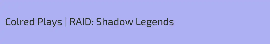 Colred Plays | RAID: Shadow Legends